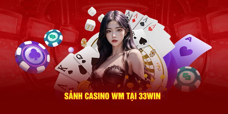 sảnh casino WM tại 33win