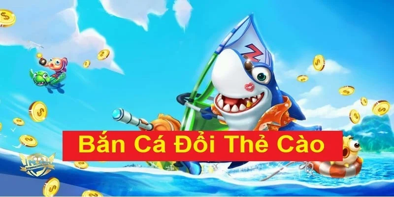 Game Bắn cá thẻ cào